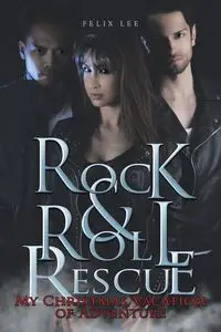 Rock and Roll Rescue - Lee Felix