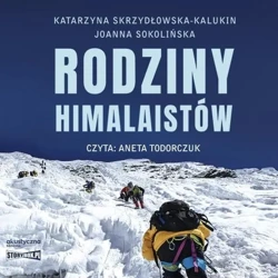 Rodziny himalaistów audiobook - Katarzyna Skrzydłowska-Kalukin, Joanna Sokolińska