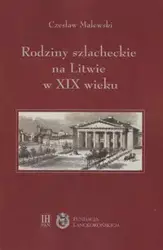 Rodziny szlacheckie na Litwie w XIX wieku - Malewski Czesław