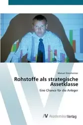 Rohstoffe als strategische Assetklasse - Manuel Sternheimer