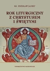 Rok liturgiczny z Chrystusem i świętymi - Zdzisław Janiec