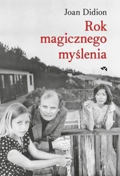 Rok magicznego myślenia - Joan Didion