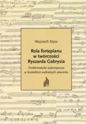 Rola fortepianu w twórczości Ryszarda... + CD - Władysław Szymański