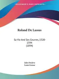 Roland De Lassus - Jules Decleve