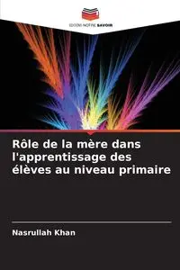 Rôle de la mère dans l'apprentissage des élèves au niveau primaire - Khan Nasrullah