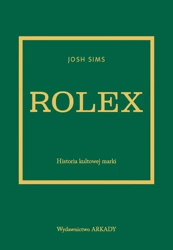 Rolex. Historia kultowej marki - Josh Sims