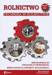 Rolnictwo cz.8 Technika w rolnictwie w.2021 - Marek Gaworski, Krzysztof Korpysz