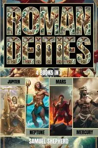 Roman Deities - Samuel Shepherd