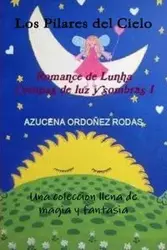 Romance de Lunha I  Los Pilares del Cielo - AZUCENA ORDOÑEZ RODAS