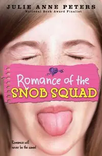 Romance of the Snob Squad - Julie Anne Peters