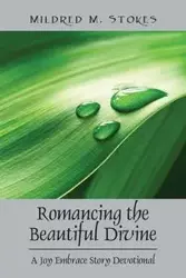 Romancing the Beautiful Divine - Mildred Stokes M
