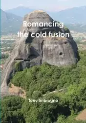 Romancing the cold fusion - Tony Imbrogno