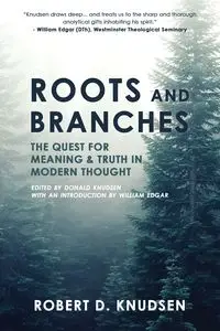 Roots and Branches - Robert D. Knudsen