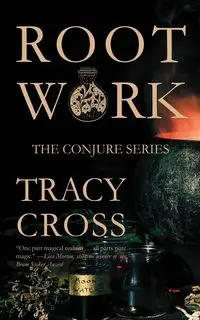 Rootwork - Tracy Cross