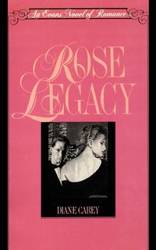 Rose Legacy - Carey Diane