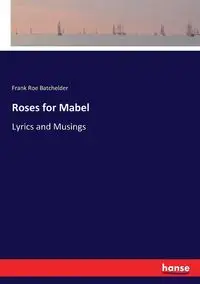 Roses for Mabel - Frank Batchelder Roe