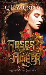 Roses in Amber - Murphy C. E.