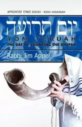 Rosh Hashanah, Yom Teruah, The Day of Sounding the Shofar - Jim Appel Rabbi