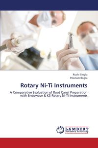 Rotary Ni-Ti Instruments - Singla Ruchi