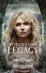 Rothwynn's Legacy - Francis Mary