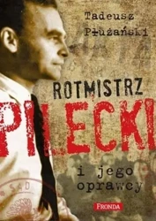 Rotmistrz Pilecki i jego oprawcy w.2 - Tadeusz M. Płużański