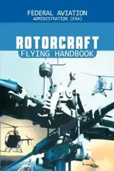 Rotorcraft Flying Handbook - Federal Aviation Adminstration