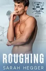 Roughing - Sarah Hegger