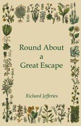 Round About a Great Escape - Richard Jefferies