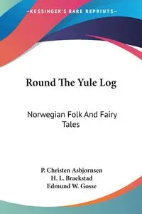 Round The Yule Log - Christen Asbjornsen P.