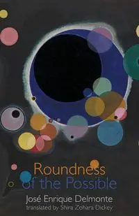 Roundness of the Possible - Enrique Delmonte José