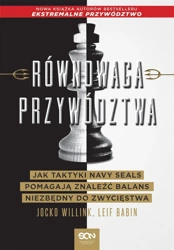 Równowaga przywództwa. Jak taktyki Navy Seals... - Jocko Willink, Leif Babin