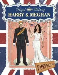 Royal Wedding: Harry & Meghan Paper Dolls - Royal Harry Wedding: & Meghan Paper Dolls