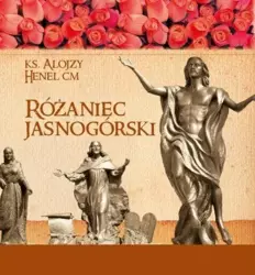 Różaniec jasnogórski - Ks. Alojzy Henel