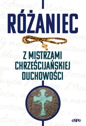 Różaniec z mistrzami chrześcijańskiej duchowości - Michał Wilk