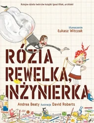 Rózia Rewelka, inżynierka - Andrea Beaty