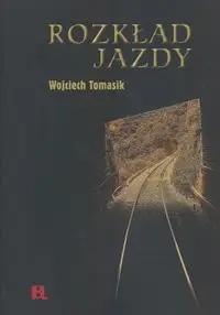 Rozkład jazdy - Wojciech Tomasik