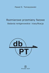 Rozmiarowe przemiany fazowe. Badania rentgenowskie i klasyfikacja - Paweł E. Tomaszewski