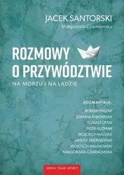 Rozmowy o przywództwie na morzu i na lądzie - Jacek Santorski, Małgorzata Czarnomska