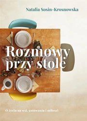 Rozmowy przy stole - Natalia Sosin-Krosnowska