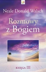 Rozmowy z Bogiem. Ksiega 3 w.2023 - Donald Neale Walsch