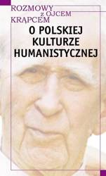 Rozmowy z o. Krąpcem. O polskiej kulturze human. - Mieczysław A. Krąpiec, Piotr S. Mazur