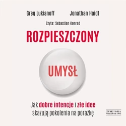 Rozpieszczony umysł audiobook - Jonathan Haidt, Greg Lukianoff