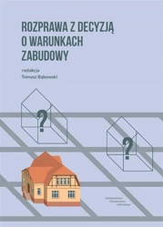 Rozprawa z decyzją o warunkach zabudowy - Tomasz Bąkowski