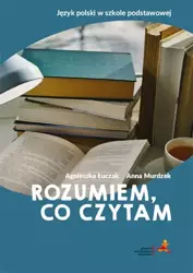 Rozumiem co czytam GWO - Agnieszka Łuczak, Anna Murdzek