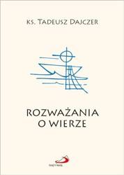 Rozważania o wierze - ks. Tadeusz Dajczer