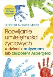 Rozwijanie umiejętności życiowych u dzieci... - Jennifer McIlwee Myers