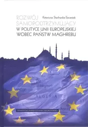 Rozwój samopotrzymujący w polityce UE wobec... - Katarzyna Stachurska-Szczesiak