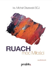 Ruach moc Miłości audiobook - ks. Michał Olszewski SCJ