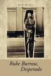 Rube Burrow, Desperado - Rick Miller