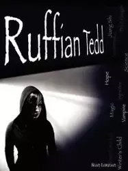 Ruffian Tedd "The Winter's Child" - Sean Lorigan